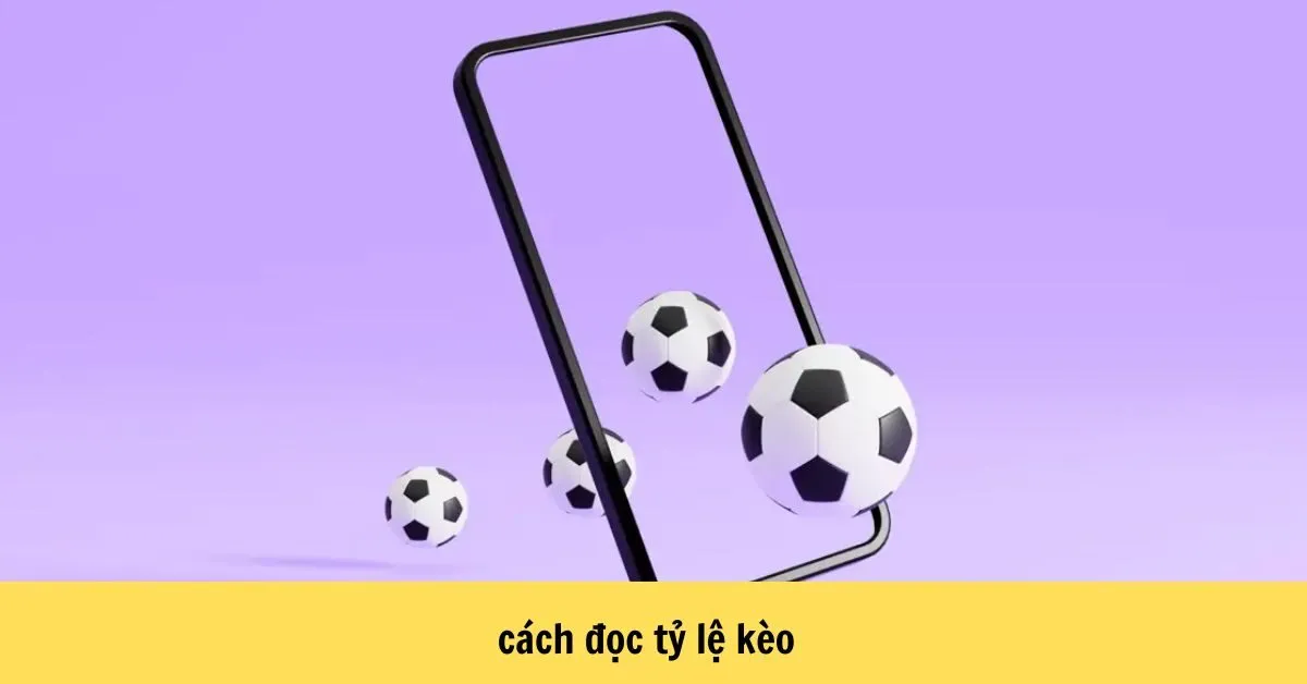 cách đọc tỷ lệ kèo